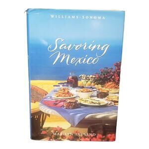 Savoring Mexico: Recipes and Reflections on Mexican Cooking Hardback Book